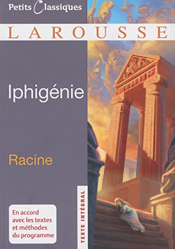 Stock image for Iphigenie (Petits Classiques Larousse Texte Integral) (French Edition) for sale by SecondSale
