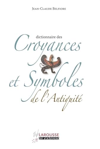 Beispielbild fr Dictionnaire des croyances et symboles de l'Antiquit zum Verkauf von medimops
