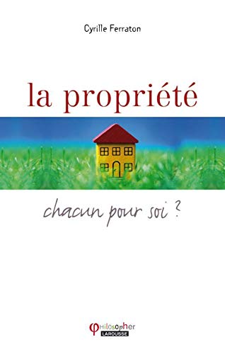 Stock image for La proprit : Chacun pour soi ? for sale by Ammareal