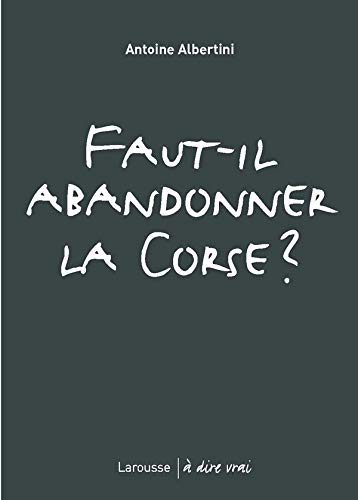 Beispielbild fr Faut-il abandonner la Corse ? zum Verkauf von medimops
