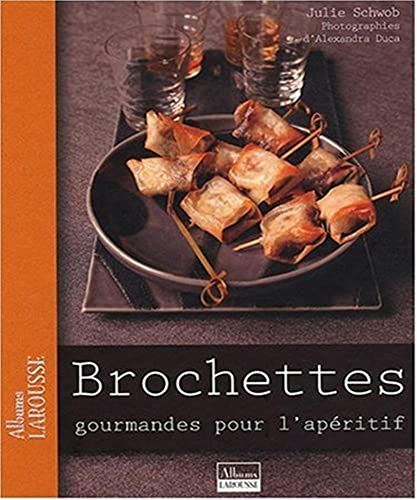 Imagen de archivo de Brochettes gourmandes pour l'ap ritif (Albums Larousse) a la venta por ThriftBooks-Atlanta