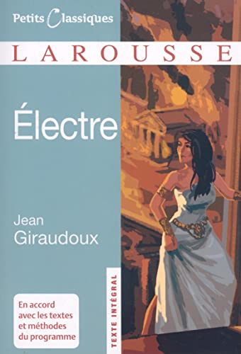 Electre (Petits Classiques) (French Edition) (9782035842633) by Giraudoux, Jean