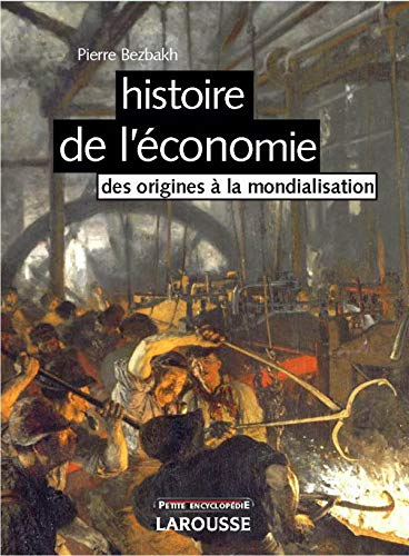 Beispielbild fr Histoire de l'conomie - Des origines  la mondialisation - Nouvelle dition zum Verkauf von Ammareal