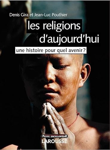 9782035843074: Les religions d'aujourd'hui - Une histoire pour quel avenir ? - Nouvelle Prsentation