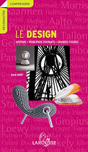 Beispielbild fr Le design: Histoire, principaux courants, grandes figures zum Verkauf von LeLivreVert