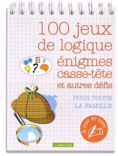 Beispielbild fr 100 Jeux De Logique, nigmes, Casse-tte Et Autres Dfis : Pour Toute La Famille zum Verkauf von RECYCLIVRE