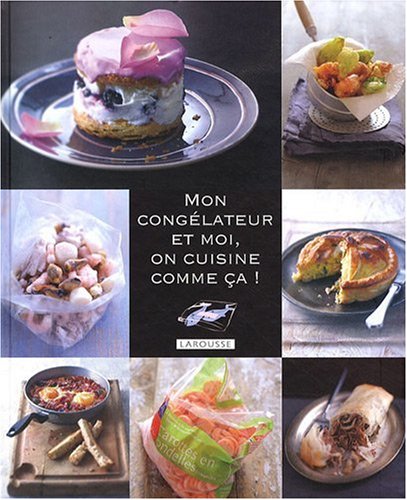 Stock image for Mon conglateur et moi, on cuisine comme a ! for sale by Ammareal