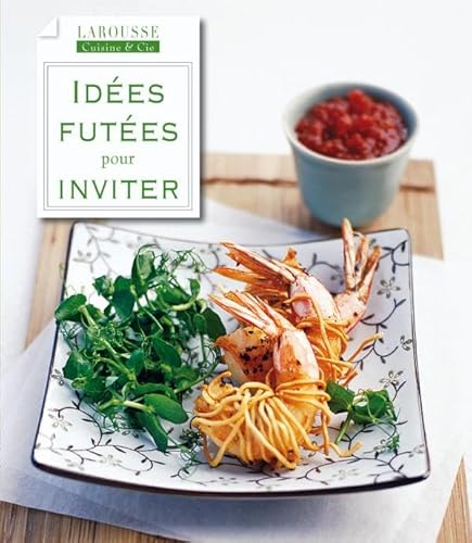 9782035844392: Ides futes pour inviter