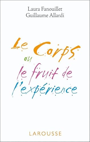 9782035846105: Le corps ou le fruit de l'exprience