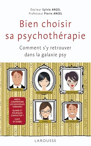 Stock image for Bien choisir sa psychothrapie: Comment s'y retrouver dans la galaxie psy ? for sale by Ammareal