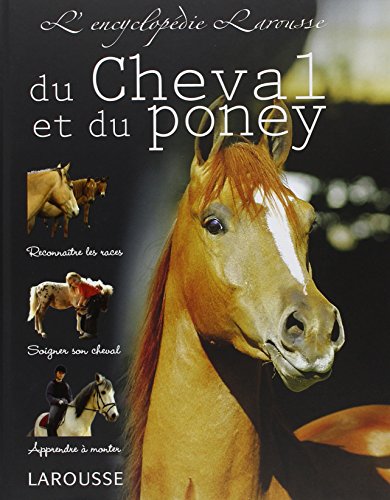 Beispielbild fr L'Encyclopdie Larousse du Cheval et du Poney zum Verkauf von Ammareal