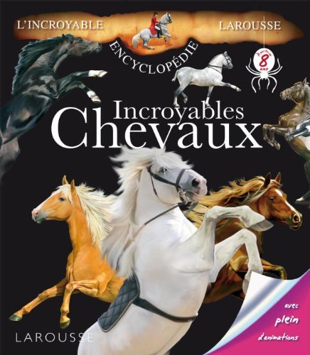 9782035846709: Incroyables Chevaux (L'Incroyable Encyclopdie Larousse 8/12 ans)