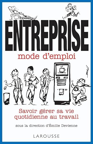 9782035847805: Entreprise mode d'emploi: Savoir grer sa vie quotidienne au travail