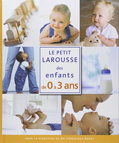 Imagen de archivo de Le petit Larousse des enfants de 0  3 ans a la venta por Ammareal