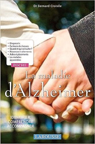 Beispielbild fr La maladie d'Alzheimer : Identifier, comprendre, accompagner zum Verkauf von Ammareal