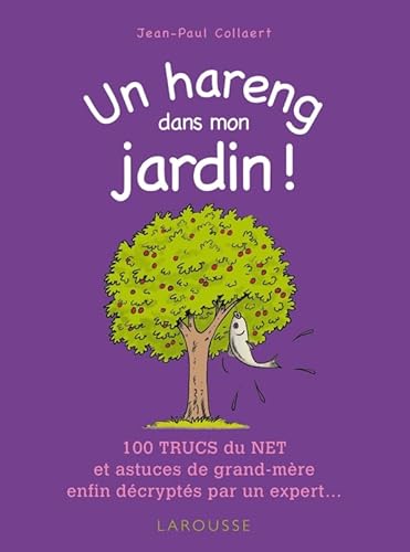 Beispielbild fr Un hareng dans mon jardin !: 100 trucs du net et astuces de grand-mre enfin dcrypts par un expert . zum Verkauf von Ammareal