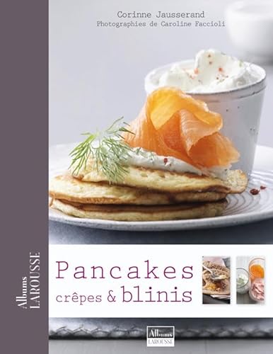 Beispielbild fr Pancakes, Crpes & Blinis zum Verkauf von Ammareal