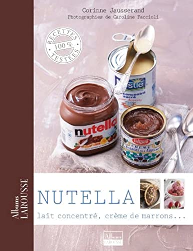 Stock image for Nutella, lait concentr, crme de marrons . for sale by medimops