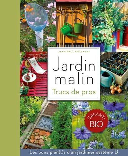 Beispielbild fr Jardin Malin : Trucs De Pros : Les Bons Plan(t)s D'un Jardinier Systme D zum Verkauf von RECYCLIVRE