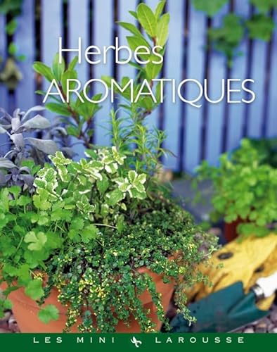 9782035857125: Herbes aromatiques (Les Mini Larousse - Jardin)