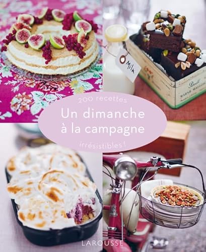 Beispielbild fr Un dimanche ? la campagne : 200 recettes irr?sistibles ! zum Verkauf von Reuseabook