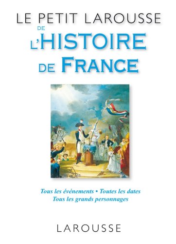 Beispielbild fr Le Petit Larousse De L'histoire De France zum Verkauf von RECYCLIVRE