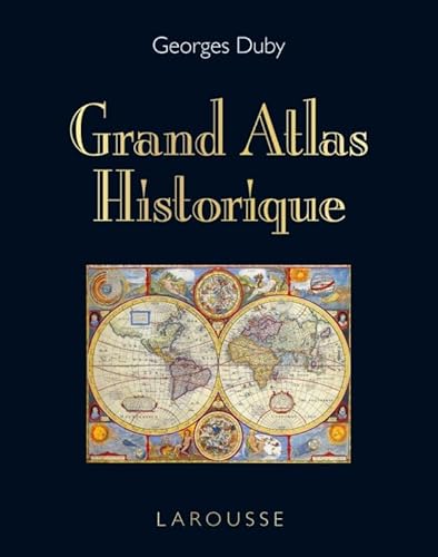 Grand Atlas Historique - Edition 2011 (9782035861269) by Duby, Georges