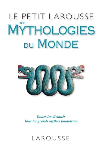 9782035861382: Le petit Larousse des mythologies du monde