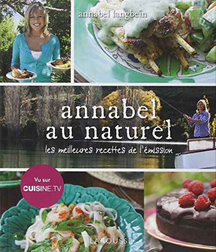 Imagen de archivo de Annabel au naturel: Les meilleures recettes de l' mission a la venta por WorldofBooks