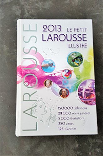 Stock image for Petit Larousse Illustre 2013 (Le Petit Larousse Illustre) (French Edition) for sale by SecondSale