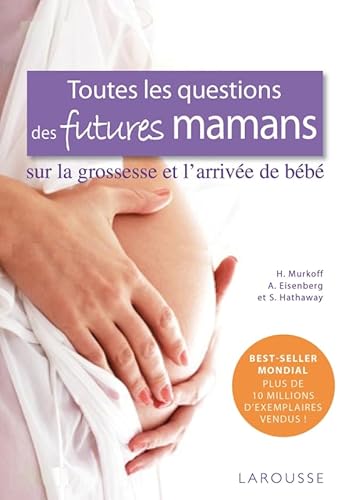 Beispielbild fr Toutes Les Questions Des Futures Mamans Sur La Grossesse Et L'arrive De Bb zum Verkauf von RECYCLIVRE