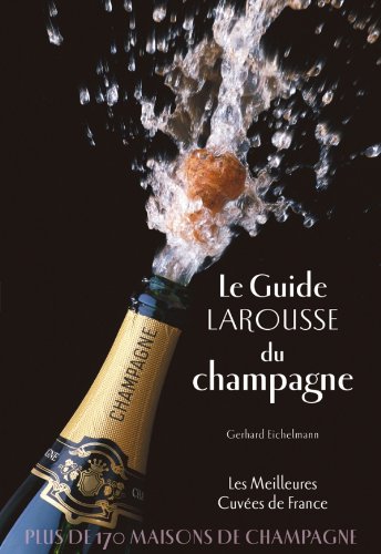 Beispielbild fr Le guide Larousse du champagne zum Verkauf von medimops