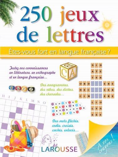 9782035878113: 250 jeux de lettres - tes-vous fort en langue franaise ? (Cahiers de vacances)