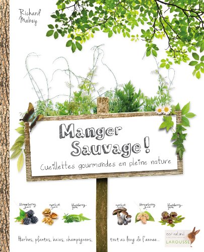 9782035878908: Manger sauvage !: Cueillettes gourmandes en pleine nature (Petit Larousse illustr - Nature)