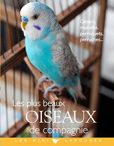 Beispielbild fr Les plus beaux oiseaux de compagnie zum Verkauf von medimops
