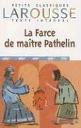 Imagen de archivo de La Farce de Maitre Pathelin (Petits Classiques Larousse Texte Integral) (French Edition) a la venta por Ergodebooks