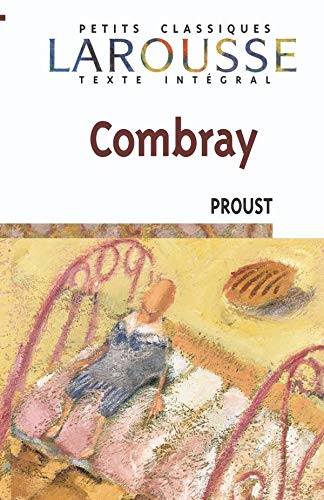 Imagen de archivo de Combray (Petits Classiques Larousse Texte Integral) a la venta por Antiquariat Armebooks