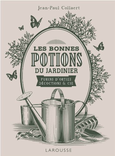 Stock image for Potions magiques du jardinier : purins, dcoctions et Ci for sale by Ammareal