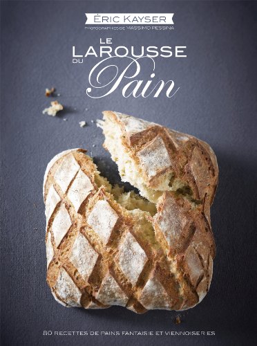 Imagen de archivo de Le Larousse du pain Kayser, Eric a la venta por e-Libraire