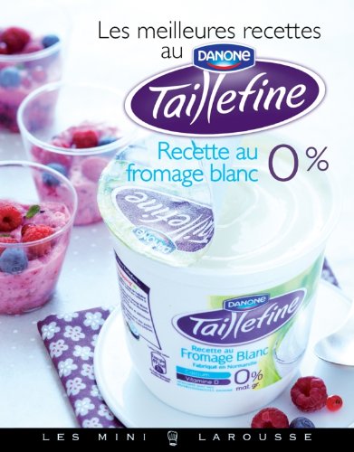Beispielbild fr Les Meilleures Recettes Au Taillefine : Recette Au Fromage Blanc 0 % zum Verkauf von RECYCLIVRE