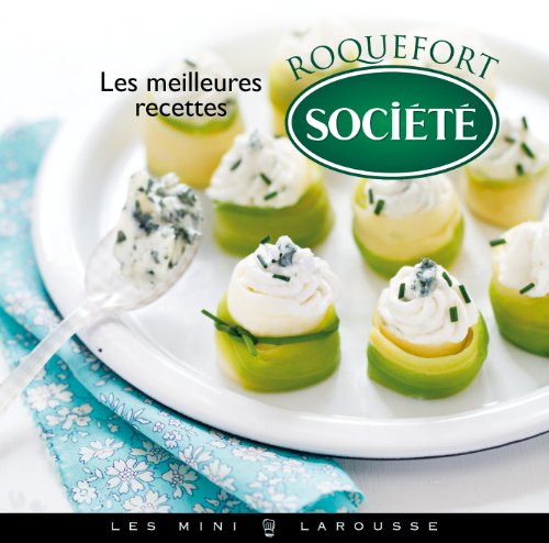Imagen de archivo de Les meilleures recettes au Roquefort Socit a la venta por medimops