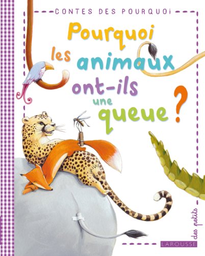 Beispielbild fr Pourquoi les animaux ont-ils une queue ? zum Verkauf von AwesomeBooks