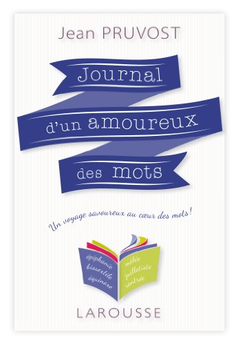 Beispielbild fr Journal d'un amoureux des mots: Un voyage savoureux au coeur des mots ! zum Verkauf von WorldofBooks