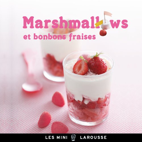 Stock image for Marshmallows - Bonbons fraises Guelpa, milie et Pessina, Massimo for sale by BIBLIO-NET