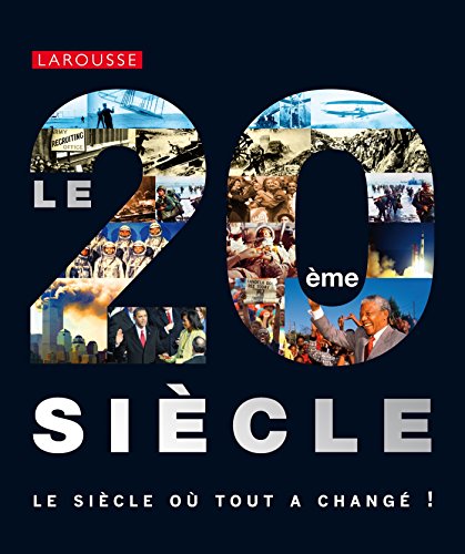 Beispielbild fr Le 20e sicle : Le sicle o tout a chang ! zum Verkauf von medimops
