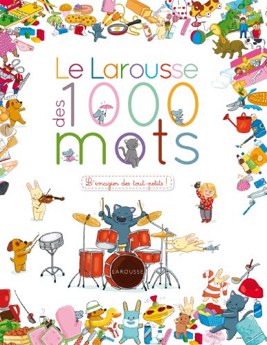 9782035892737: Le Larousse des 1 000 mots: L'imagier des tout-petits !