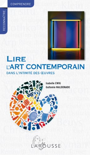 Imagen de archivo de Lire l'art contemporain - Dans l'intimit des oeuvres a la venta por medimops