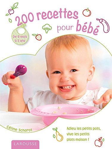 Beispielbild fr 200 recettes pour bb: de 6 mois  3 ans zum Verkauf von Ammareal