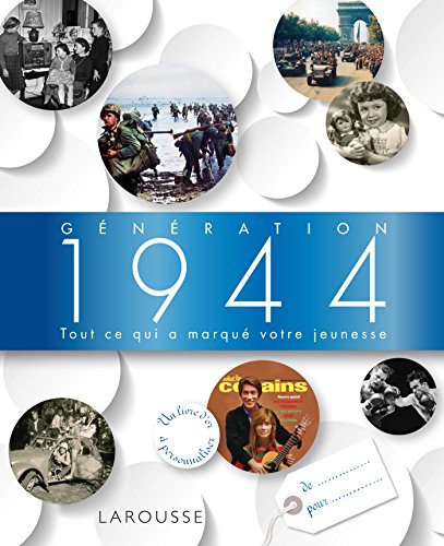 9782035897305: Gnration 1944: Tout ce qui a marqu votre jeunesse (Beaux livres Larousse)