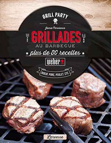 Beispielbild fr Grillades au barbecue (Weber Grill Party) (French Edition) zum Verkauf von WorldofBooks